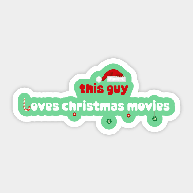 This Guy Love Christmas Movies With Santa's Hat design illustration Sticker by MerchSpot